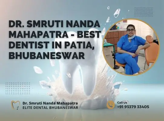 Dr. Smruti Nanda Mahapatra - Best Dentist in Patia, Bhubaneswar
