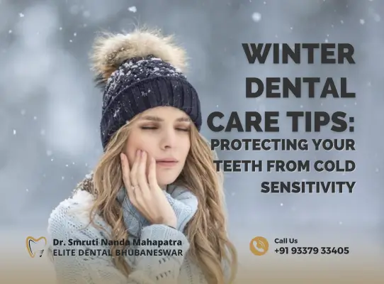 Winter Dental Care Tips Protecting Your Teeth from Cold Sensitivity