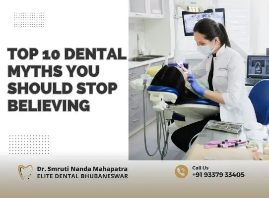 Top 10 Dental Myths You Should Stop Believing