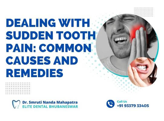 Dealing with Sudden Tooth Pain Common Causes and Remedies