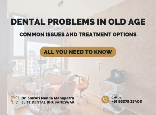 Dental Problems in Old Age: Common Issues and Treatment Options