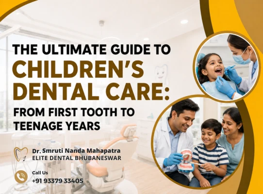 Children's dental care guide from first tooth to teenage years